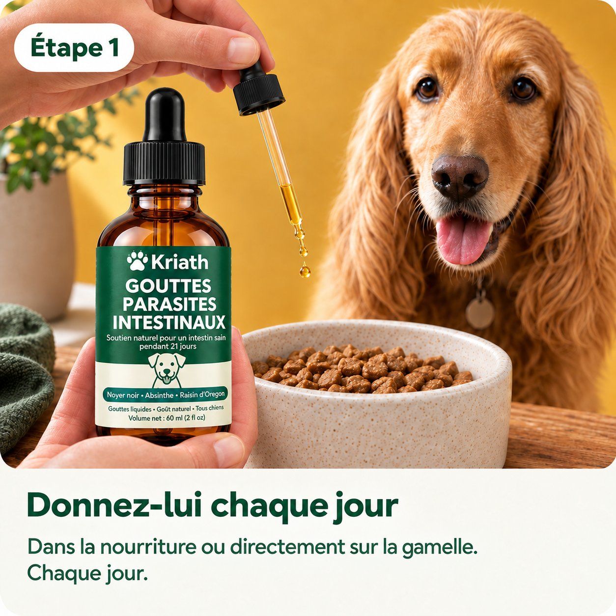 Étape 1 — Donnez-lui chaque jour